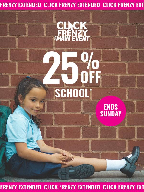 click frenzy extended plus 25% off school styles