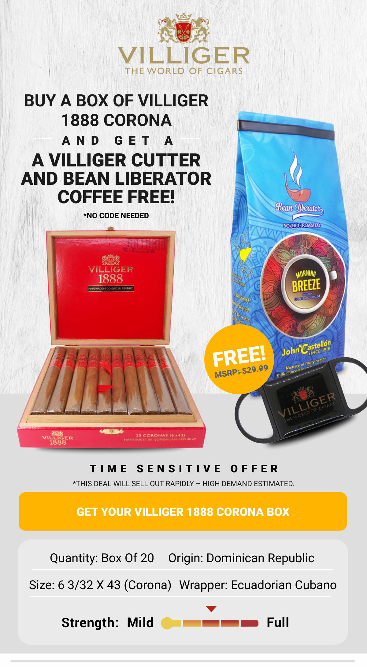 TIME SENSITIVE OFFER: BUY A BOX OF VILLIGER 1888 CORONA, AND GET A VILLIGER CUTTER AND BEAN LIBERATOR COFFEE FREE!