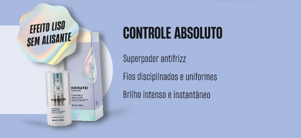 Controle Absoluto. EFEITO LISO SEM ALISANTE. Superpoder antifrizz. Fios disciplinados e uniformes. Brilho intenso e instantâneo.