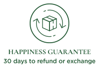 HAPPINESS GUARANTEE 30 days to refund or exchange. 